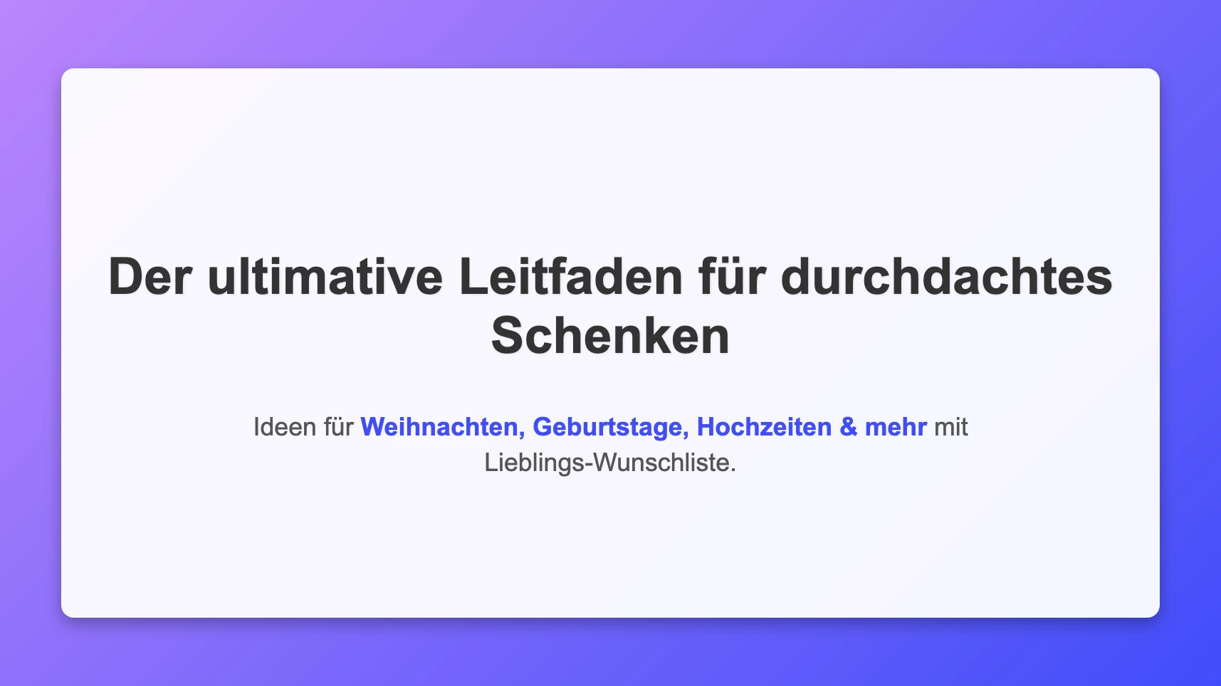 Der ultimative Leitfaden für durchdachtes Schenken: Ideen für jeden Anlass mit Lieblings-Wunschliste