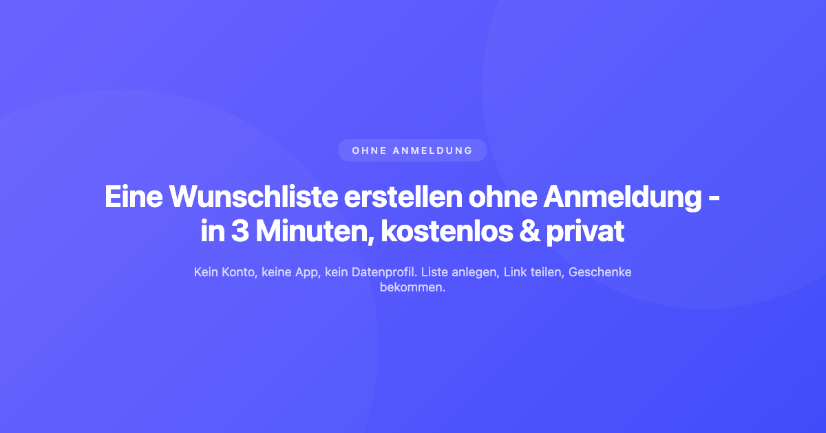 Wunschliste ohne Anmeldung erstellen: So geht’s in 3 Minuten